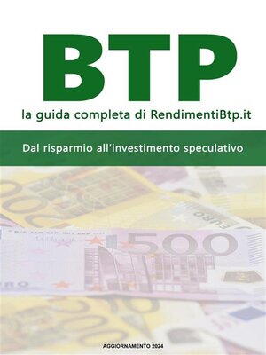cover image of BTP, la guida completa di RendimentiBtp.it--2024